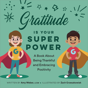 Paperback Gratitude Is Your Superpower: A Book about Being Thankful and Embracing Positivity Book