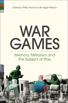 Paperback War Games: Memory, Militarism and the Subject of Play Book