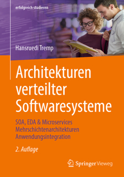 Paperback Architekturen Verteilter Softwaresysteme: Soa, Eda & Microservices Mehrschichtenarchitekturen Anwendungsintegration [German] Book