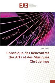 Paperback Chronique Des Rencontres Des Arts Et Des Musiques Chrétiennes [French] Book