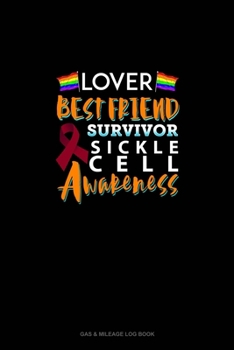 Paperback Lover, Best Friend, Survivor - Sickle Cell Awareness: Gas & Mileage Log Book