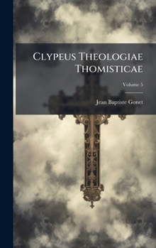 Hardcover Clypeus Theologiae Thomisticae Book