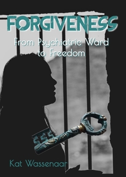 Paperback Forgiveness: From Psychiatric Ward to Freedom Book