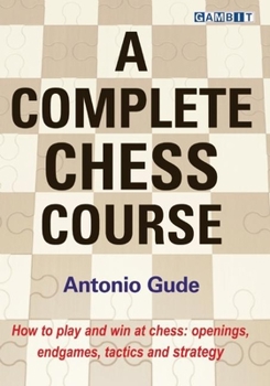 Hardcover A Complete Chess Course Book