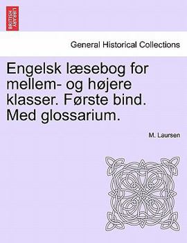 Paperback Engelsk L Sebog for Mellem- Og H Jere Klasser. F Rste Bind. Med Glossarium. [Danish] Book