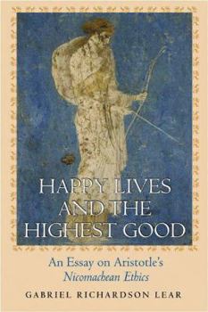 Paperback Happy Lives and the Highest Good: An Essay on Aristotle's Nicomachean Ethics Book