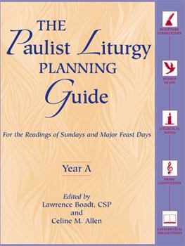Paperback The Paulist Liturgy Planning Guide: For the Readings of Sundays and Major Feast Days Year a Book