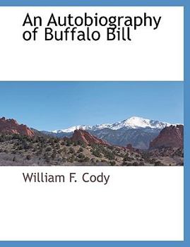 Paperback An Autobiography of Buffalo Bill Book