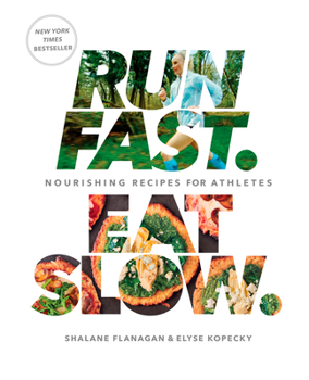 Hardcover Run Fast. Eat Slow.: Nourishing Recipes for Athletes: A Cookbook Book