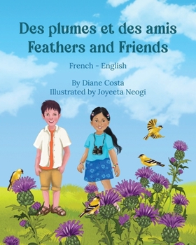Feathers and Friends (French-English): Des plumes et des amis (Language Lizard Bilingual Living in Harmony) (French Edition)