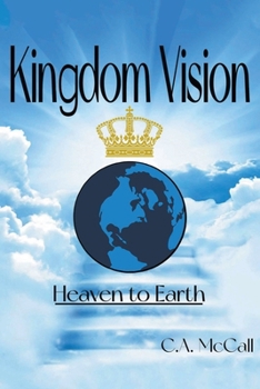 Paperback Kingdom Vision: Heaven to Earth Book