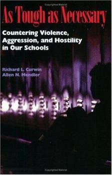 Paperback As Tough as Necessary: Countering Violence, Aggression, and Hostility in Our Schools Book