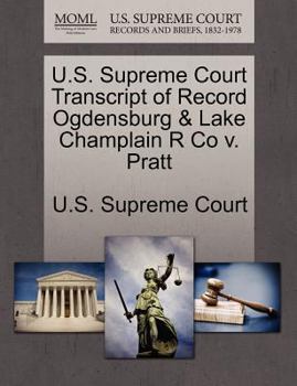 Paperback U.S. Supreme Court Transcript of Record Ogdensburg & Lake Champlain R Co V. Pratt Book
