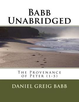 Paperback Babb Unabridged: The Provenance of Peter (1-5) Book