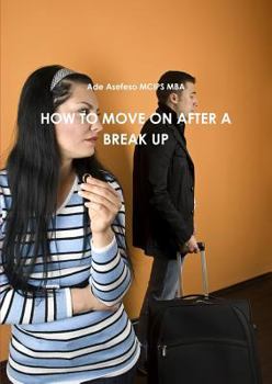 Paperback How to Move on After a Break Up Book