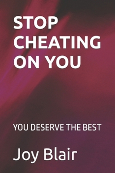 Paperback Stop Cheating on You: You Deserve the Best Book