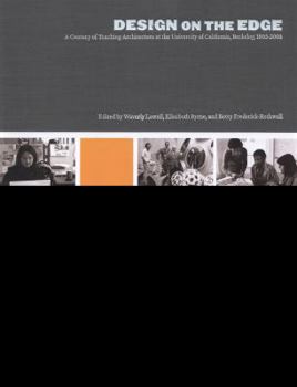 Hardcover Design on the Edge: A Century of Teaching Architecture at the University of California, Berkeley, 1903-2003 Book