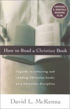 Paperback How to Read a Christian Book: A Guide to Selecting and Reading Christian Books as a Christian Discipline Book