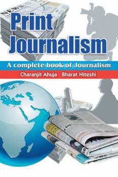 Paperback Print Journalism: A Complete Book of Journalism Book