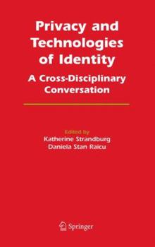 Hardcover Privacy and Technologies of Identity: A Cross-Disciplinary Conversation Book
