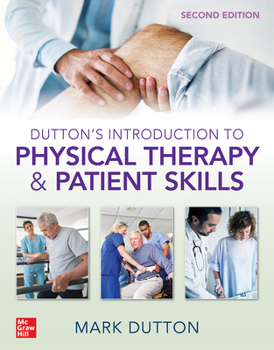 Hardcover Dutton's Introduction to Physical Therapy and Patient Skills, Second Edition Book