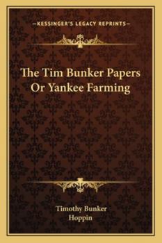 Paperback The Tim Bunker Papers Or Yankee Farming Book