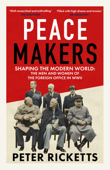 Peace Makers : British Diplomats in WWII