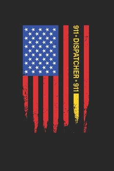 Paperback Dispatcher Notebook - Security Guard Journal Planner: Us Flag Thin Yellow Line Organizer For Men Women Book