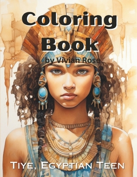 Paperback Coloring Book: Tiye, Egyptian Teen Book