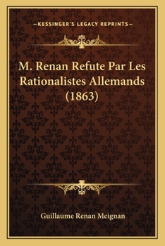 Paperback M. Renan Refute Par Les Rationalistes Allemands (1863) Book