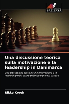 Paperback Una discussione teorica sulla motivazione e la leadership in Danimarca [Italian] Book