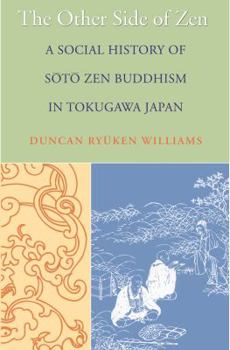 Hardcover The Other Side of Zen: A Social History of Soto Zen Buddhism in Tokugawa Japan Book