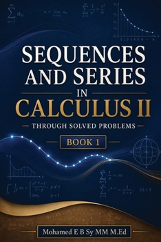 Paperback Sequences and Series in Calculus II: Through Solved Problems Book
