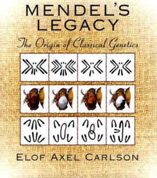 Hardcover Mendel's Legacy: The Origin of Classical Genetics Book