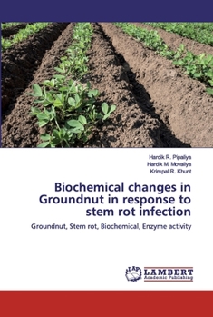 Paperback Biochemical changes in Groundnut in response to stem rot infection Book