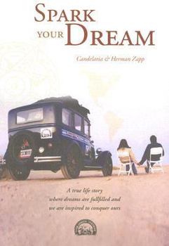 Paperback Spark your Dream: A true life Story where Dreams are fullfilled and we are inspired to conquer ours Book