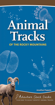 Spiral-bound Animal Tracks of the Rocky Mountains: Your Way to Easily Identify Animal Tracks Book