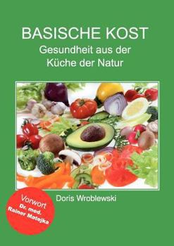 Paperback Basische Kost: Gesundheit aus der Küche der Natur [German] Book