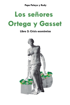 Paperback Los se?ores Ortega & Gasset: Libro 2: Crisis econ?mica [Spanish] Book