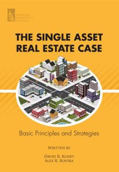 Paperback The Single Asset Real Estate Case: Basic Principles and Strategies Book