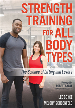 Paperback Strength Training for All Body Types: The Science of Lifting and Levers Book