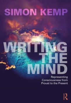 Paperback Writing the Mind: Representing Consciousness from Proust to the Present Book