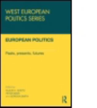 Paperback European Politics: Pasts, presents, futures Book