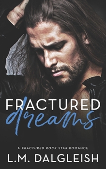 Fractured Dreams - Book #2 of the Fractured Rock Star