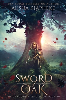 Sword of Oak: Dragons Rising Book Four