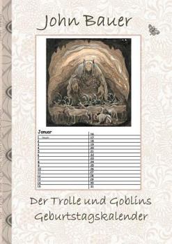 Der Trolle und Goblins Geburtstagskalender: Fantasy, Fee, Märchen, Saga, Sage, nordisch, Elfen, verzaubert, Zauber, Meerjungfrau, Einhorn, riese, Prin