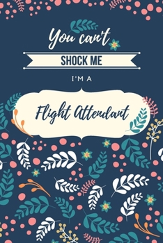 Paperback You Can't Shock Me, I'm a Flight Attendant Book