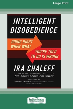 Paperback Intelligent Disobedience: Doing Right When What You're Told to Do Is Wrong [16 Pt Large Print Edition] Book