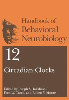 Handbook of Behavioral Neurobiology: Circadian Clocks