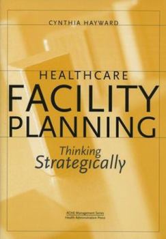 Paperback Healthcare Facility Planning: Thinking Strategically Book